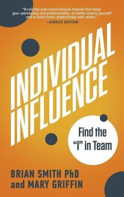 Individual Influence: Find the I in Team - Smith, Brian; Griffin, Mary