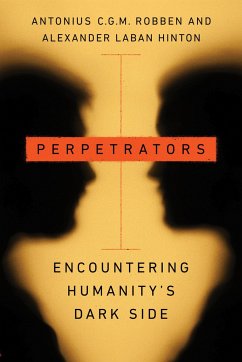 Perpetrators - Robben, Antonius C.G.M.; Hinton, Alexander Laban