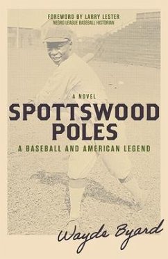 Spottswood Poles: A Baseball and American Legend - Byard, Wayde