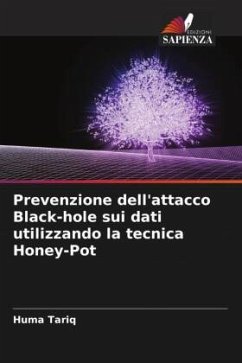 Prevenzione dell'attacco Black-hole sui dati utilizzando la tecnica Honey-Pot - Tariq, Huma