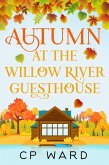 Autumn at the Willow River Guesthouse (The Warm Days of Autumn, #2) (eBook, ePUB)