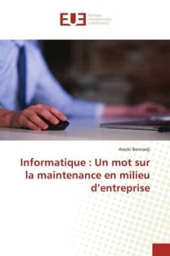 Informatique : Un mot sur la maintenance en milieu d¿entreprise - Bennadji, Arezki