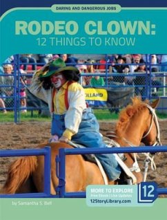 Rodeo Clown: 12 Things to Know - Bell, Samantha S.