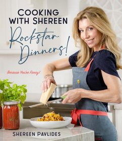 Cooking with Shereen-Rockstar Dinners! - Pavlides, Shereen