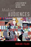 Making Audiences: A Social History of Japanese Cinema and Media
