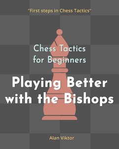 Chess Tactics for Beginners, Playing Better with the Bishops - Viktor, Alan