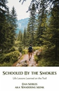 Schooled By the Smokies: Life Lessons Learned on the Trail - Nobles, Dan