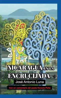Nicaragua en la Encrucijada - Luna, José Antonio