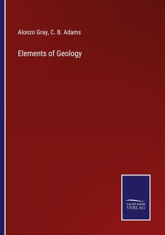 Elements of Geology - Gray, Alonzo; Adams, C. B.