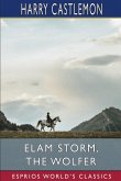 Elam Storm, the Wolfer (Esprios Classics)