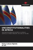 UNCONSTITUTIONALITIES IN AFRICA