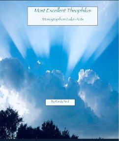 Cover Most Excellent Theophilus: A Monograph on Luke-Acts (eBook, ePUB)