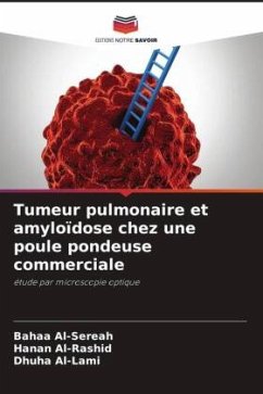 Tumeur pulmonaire et amyloïdose chez une poule pondeuse commerciale - Al-Sereah, Bahaa;Al-Rashid, Hanan;Al-Lami, Dhuha