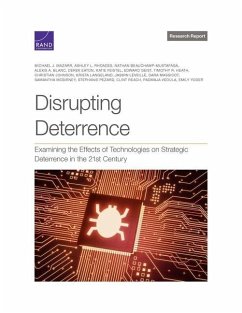 Disrupting Deterrence: Examining the Effects of Technologies on Strategic Deterrence in the 21st Century - Mazarr, Michael; Rhoades, Ashley; Beauchamp-Mustafaga, Nathan