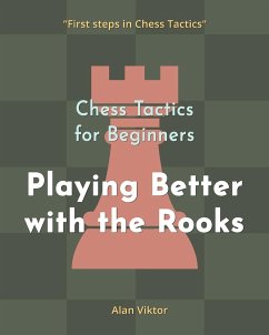 Chess Tactics for Beginners, Playing Better with the Rooks - Viktor, Alan