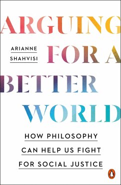 Arguing for a Better World - Shahvisi, Arianne