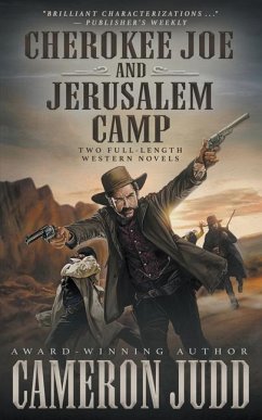 Cherokee Joe and Jerusalem Camp: Two Full Length Western Novels - Judd, Cameron