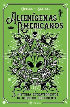 Alienígenas Americanos - Salfate, Juan; Ortega, Francisco