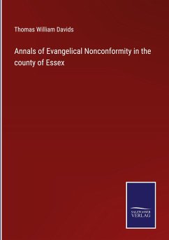 Annals of Evangelical Nonconformity in the county of Essex - Davids, Thomas William