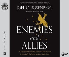 Enemies and Allies: An Unforgettable Journey Inside the Fast-Moving & Immensely Turbulent Modern Middle East - Rosenberg, Joel C.