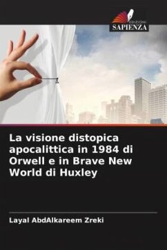 La visione distopica apocalittica in 1984 di Orwell e in Brave New World di Huxley - AbdAlkareem Zreki, Layal