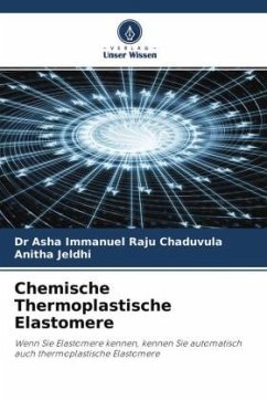 Chemische Thermoplastische Elastomere - Chaduvula, Dr Asha Immanuel Raju;Jeldhi, Anitha