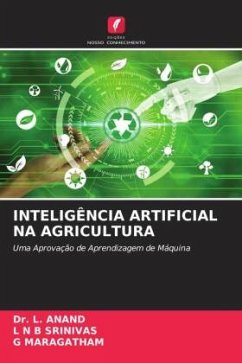 INTELIGÊNCIA ARTIFICIAL NA AGRICULTURA - Anand, L.;SRINIVAS, L N B;MARAGATHAM, G