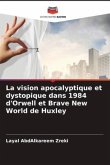 La vision apocalyptique et dystopique dans 1984 d'Orwell et Brave New World de Huxley