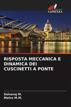 RISPOSTA MECCANICA E DINAMICA DEI CUSCINETTI A PONTE - M., Selvaraj;M.M., Metro