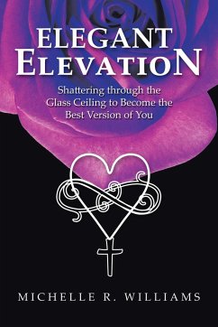 Elegant Elevation - Williams, Michelle R.