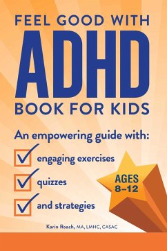 The Feel Good with ADHD Book for Kids - Roach, Karin