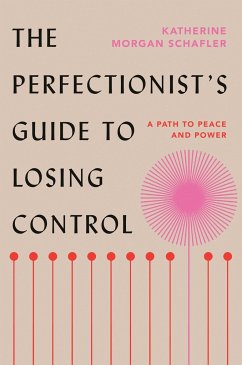 The Perfectionist's Guide to Losing Control - Schafler, Katherine Morgan