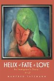 Helix of Fate & Love: An Immigrant's Story