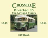 Crosville Diverted 35: The Leyland Tigers 1949-1964