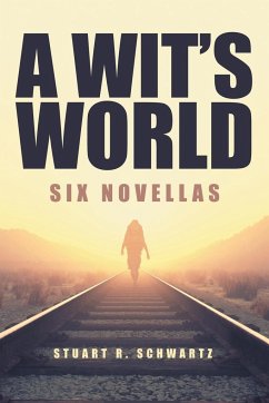 A Wit's World - Schwartz, Stuart R.