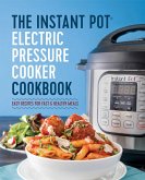 The Instant Pot(R) Electric Pressure Cooker Cookbook