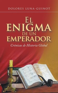 El Enigma De Un Emperador - Luna-Guinot, Dolores