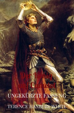 Der König auf Camelot - White, Terence Hanbury