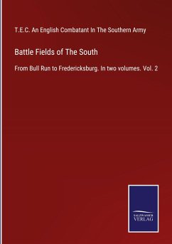 Battle Fields of The South - T. E. C. An English Combatant In The Southern Army