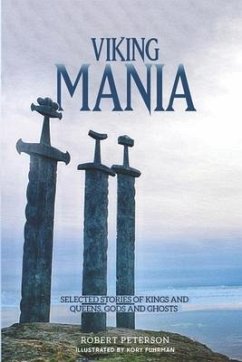 Viking Mania: Selected Stories of Kings and Queens, Gods and Ghosts - Peterson, Robert L.