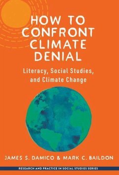 How to Confront Climate Denial - Damico, James S; Baildon, Mark C