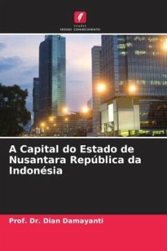 A Capital do Estado de Nusantara República da Indonésia - Damayanti, Dian