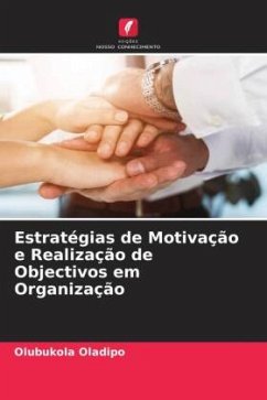 Estratégias de Motivação e Realização de Objectivos em Organização - Oladipo, Olubukola