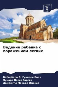 Vedenie rebenka s porazheniem legkih - Guillen Baez, Babarbara D.;Perez Garsiq, Yaumara;Machado Jmenez, Damaqnty