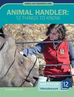 Animal Handler: 12 Things to Know - Bell, Samantha S.