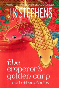 The Emperor's Golden Carp and Other Stories - Stephens, J. K.