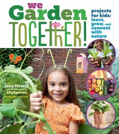 We Garden Together! - Hirschi, Jane; Educators at City Sprouts
