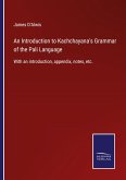 An Introduction to Kachchayana's Grammar of the Pali Language