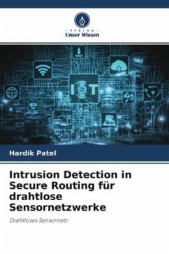 Intrusion Detection in Secure Routing für drahtlose Sensornetzwerke - Patel, Hardik