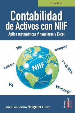 Contabilidad de Activos con NIIF: Aplica matemáticas financieras con Excel - Angulo Guiza, Uriel Guillermo Guillermo